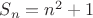 $S_n=n^2+1$