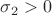 $\sigma_2>0$ $\sigma_2>0$