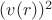 $(v(r))^2$