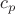 $c_{p}$