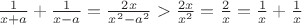 $\frac1{x+a}+\frac1{x-a}=\frac{2x}{x^2-a^2}>\frac{2x}{x^2}=\frac2{x}=\frac1{x}+\frac1{x}$