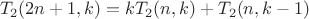 $$T_2(2n+1,k)=kT_2(n,k)+T_2(n,k-1)$$ $$T_2(2n+1,k)=kT_2(n,k)+T_2(n,k-1)$$
