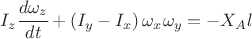 $I_z\cfrac{d\omega_z}{dt} + \left(I_y - I_x\right)\omega_x \omega_y = -X_Al$