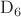$\mathrm{D}_6$