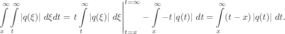 $$\int\limits_x^{\infty}\int\limits_t^{\infty}\left| q(\xi) \right| \,d\xi dt=\left.{t\int\limits_t^{\infty}\left| q(\xi) \right| \,d\xi  }\right|_{t= x}^{t=\infty}-\int\limits_x^{\infty}-t\left| q(t) \right| \,dt=\int\limits_x^{\infty}(t-x)\left| q(t) \right|\,dt.$$
