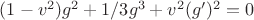 $(1-v^2)g^2+1/3g^3+v^2(g')^2=0$