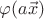 $\varphi(a\vec{x})$
