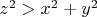 $z^2 > x^2 + y^2$