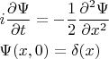 $$\begin{align}
&i\frac{\partial\Psi}{\partial t}=-\frac{1}{2}\frac{\partial^2\Psi}{\partial x^2}\\
&\Psi(x,0)=\delta(x)
\end{align}$$