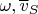 $\omega,\overline v_S$