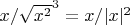 $x / \sqrt{x^2}^3 = x/|x|^2$