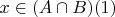 $x \in (A \cap B)(1)$