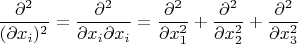 $$\frac{\partial^2}{(\partial x_i)^2}= \frac{\partial^2}{\partial x_i \partial x_i}=\frac{\partial^2}{\partial x_1^2}+\frac{\partial^2}{\partial x_2^2}+\frac{\partial^2}{\partial x_3^2}$$