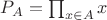 $P_A=\prod_{x \in A} x$