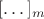 $[\dots]_m$