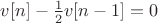 $v[n]-\frac{1}{2}v[n-1]=0$