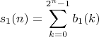 $$s_1(n)=\sum\limits_{k=0}^{2^n-1}b_1(k)$$
