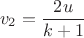$$\[{v_2} = \frac{{2u}}{{k + 1}}\]$$