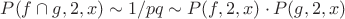 $P(f \cap g,2,x) \sim 1/pq \sim P(f,2,x) \cdot P(g,2,x)$