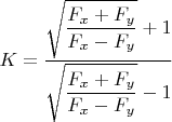 $K=\dfrac{\sqrt{\dfrac{F_x+F_y}{F_x-F_y}}+1}{\sqrt{\dfrac{F_x+F_y}{F_x-F_y}}-1}$
