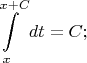 $\displaystyle\int\limits_{x}^{x+C}dt=C;$