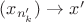 $(x_{n_k'}) \to x'$