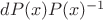 $dP(x)P(x)^{-1}$