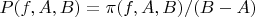 $P(f,A,B)=\pi(f,A,B)/(B-A)$