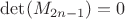 $\det(M_{2n-1})=0$