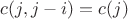 $c(j,j-i)=c(j)$