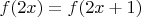$f(2x)=f(2x+1)$