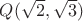 $Q(\sqrt{2},\sqrt{3})$