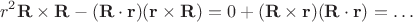 $$r^2\mathbf R\times\mathbf R - (\mathbf R\cdot\mathbf r)(\mathbf r\times\mathbf R) = 0 + (\mathbf R\times\mathbf r)(\mathbf R\cdot\mathbf r) = \ldots$$