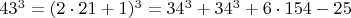 $  43^3 =  (2\cdot 21+1)^3  =  34^3 + 34^3 + 6 \cdot 154-25  \qquad \qquad $