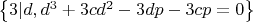 $\left\{3|d,d^3+3cd^2-3dp-3cp=0\right\}$