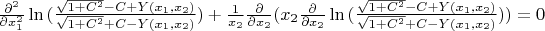 $\frac{\partial^2}{\partial x_1^2}\ln{(\frac{\sqrt{1+C^2}-C+Y(x_1,x_2)}{\sqrt{1+C^2}+C-Y(x_1,x_2)})}+\frac{1}{x_2}\frac{\partial}{\partial x_2}(x_2 \frac{\partial}{\partial x_2}\ln{(\frac{\sqrt{1+C^2}-C+Y(x_1,x_2)}{\sqrt{1+C^2}+C-Y(x_1,x_2)})}) = 0$