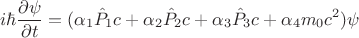 $$i\hbar\frac{\partial\psi}{\partial t}=(\alpha_1\hat P_1c+\alpha_2\hat P_2c+\alpha_3\hat P_3c+\alpha_4m_0c^2)\psi$$