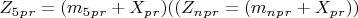 $   Z_5_p_r=(m_5_p_r+X_p_r)   ((Z_n_p_r=(m_n_p_r+X_p_r)) $