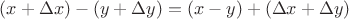 $(x + \Delta x) - (y + \Delta y) = (x - y) + (\Delta x + \Delta y)$