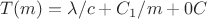 $$T(m)=\lambda/c+C_1/m+0°C$$ $$T(m)=\lambda/c+C_1/m+0°C$$