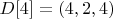 $D[4]=(4,2,4)$
