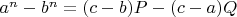 $a^n-b^n=(c-b)P-(c-a)Q$