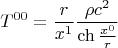 $$ T^{00}=\frac{r}{x^1} \frac{\rho c^2}{\ch{\frac{x^0}{r}}} $$