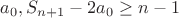 $a_0, S_{n+1}-2a_0\geq n-1$