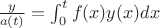 $\frac{y}{a(t)}=\int_{0}^{t}{f(x) \at y(x)}dx$