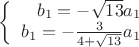 $\left\{
\begin{array}{rcl}
b_{1}=-\sqrt{13}a_{1} \\
b_{1}=-\frac{3}{4+\sqrt{13}}a_{1} \\
\end{array}
\right.$
