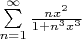 $\sum\limits_{n=1}^\infty\frac{nx^2}{1+n^3x^3}$