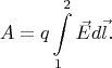 $$A=q\int\limits_1^2\vec{E} d\vec{l}.$$