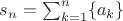 $s_n=\sum_{k=1}^n \{a_k\}$
