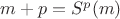 $m+p = S^p(m)$